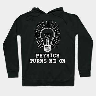 Physics Turns Me On Hoodie